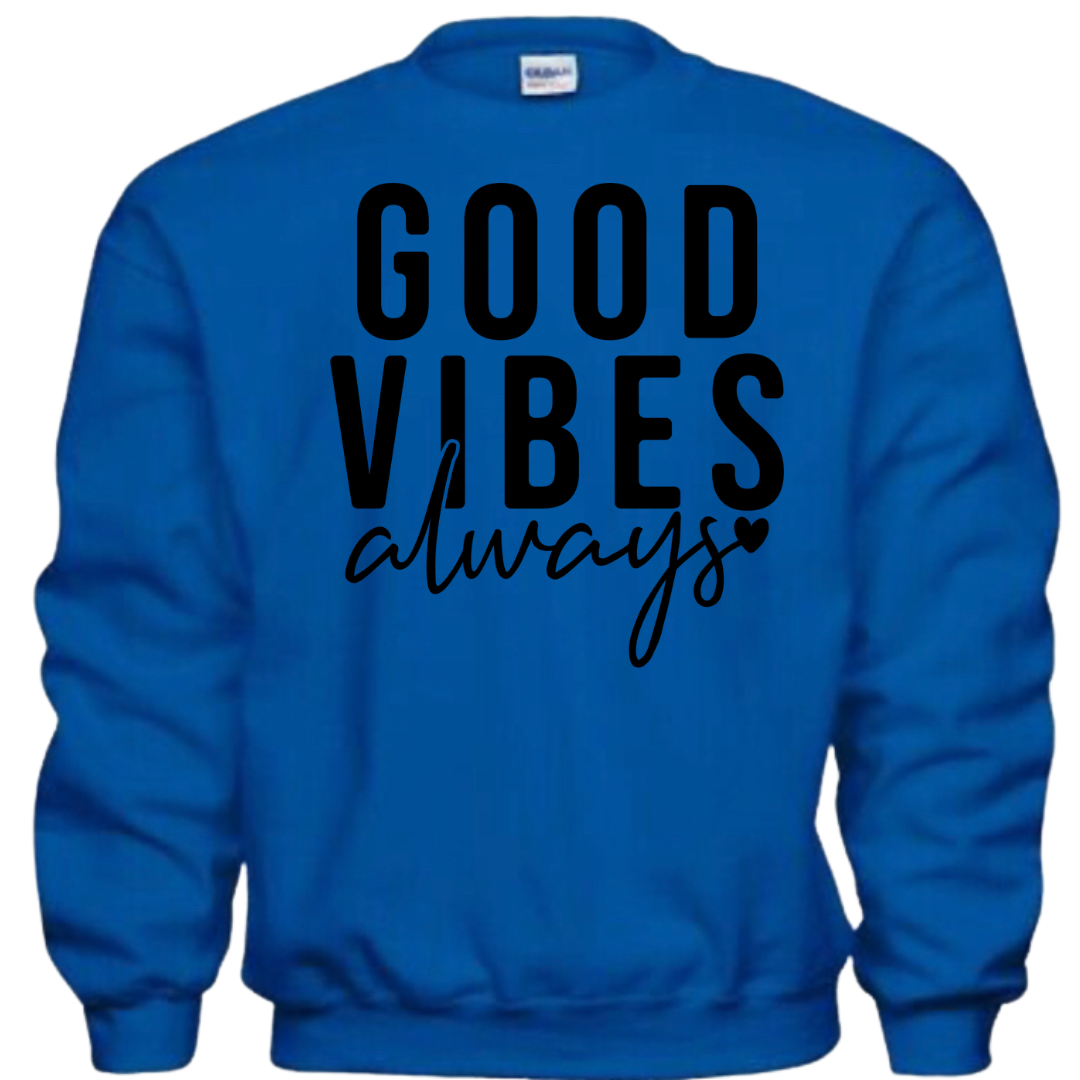 Good Vibes Always Sweatshirt